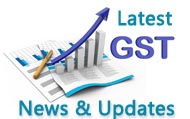 GST latest news and updates